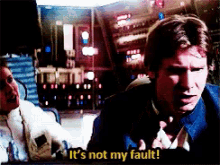 hansolo-notmyfault.gif