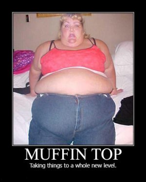 muffin-top-taking-things-to-a-whole-new-level-demotivational-poster.jpg