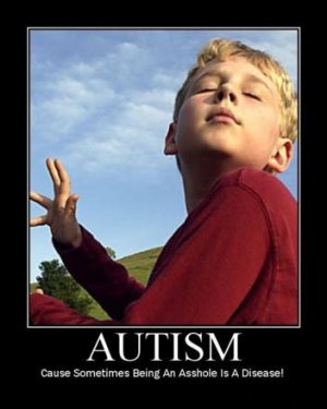 autism-asshole-disease-moral-demotivational-poster-funny-demoralize.jpg